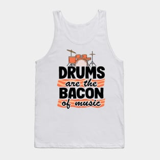 Drums Are The Bacon Of Music Funny Drummer Gift Bacon Tank Top